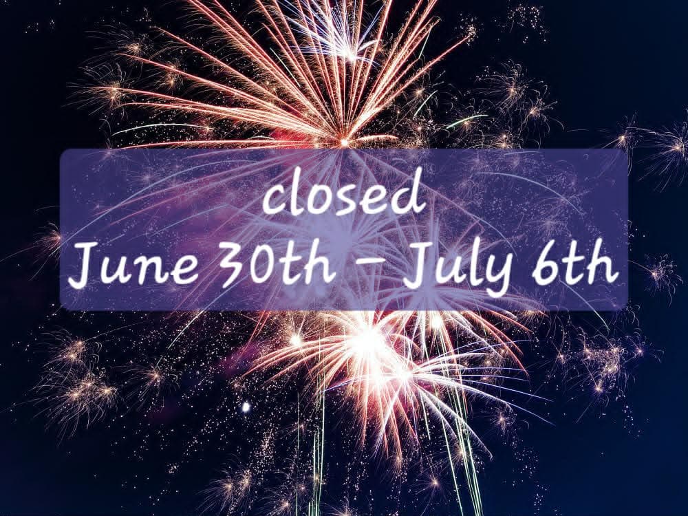 Closed June 30th to July 6th